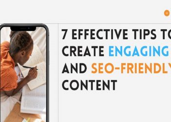 7 Effective Tips to Create Engaging and SEO-Friendly Content