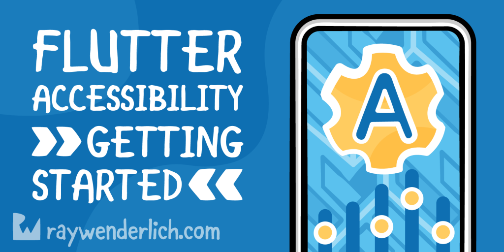 Flutter Accessibility: Getting Started | Kodeco, the new raywenderlich.com